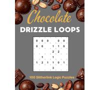 Chocolate Drizzle Loop Puzzle Book: 100 Chocolate-Themed Slitherlink Logic Puzzles with Large Print Grids, Three Difficulty Levels, and Complete Solutions (Chocolate Puzzle Series)