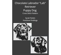 Chocolate "Lab" Labrador Retriever Puppy Dog Cross Stitch Pattern