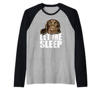 Chocolate Lab Let Me Sleep, marrón, perro de laboratorio, amante del labrador Camiseta Manga Raglan