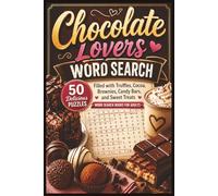 Chocolate Lovers Word Search: 50 Delicious Puzzles Filled with Truffles, Cocoa, Brownies, Candy Bars, and Sweet Treats - Word Search Books for Adults (Word search books collection)