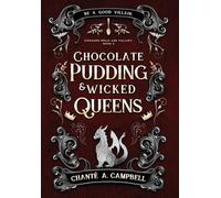 Chocolate Pudding and Wicked Queens: A Fantasy Romance (Cinnamon Rolls and Villainy)