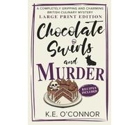 Chocolate Swirls and Murder - Large Print: A Completely Gripping and Charming British Culinary Mystery (Large Print Mysteries)
