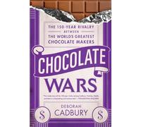 Chocolate Wars: The 150-Year Rivalry Between the World's Greatest Chocolate Makers