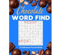 Chocolate Word Search: 100 Delicious Chocolate-Themed Word Search Puzzles (Chocolate Puzzle Series)