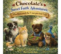 Chocolate's Sweet Faith Adventures: Marbles and the Unexpected Gift