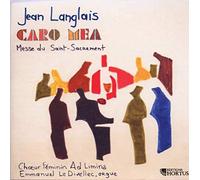 Choeur Ad Limna - Langlais : Caro Mea, Messe du Saint-Sacrement