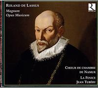 Choeur de Chambre de Namur - Roland de Lassus: Magnum Opus Musicum