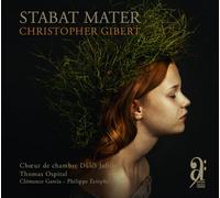Choeur De Chambre Dulci Jubilo, Direction Christopher Gibert - Stabat Mater