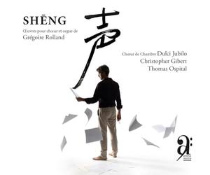 Choeur De Chambre Dulci Jubilo - Sheng : oeuvres pour chœur et orgue de de Grégoire Rolland