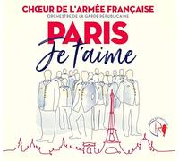 Choeur de l'Armee francaise - Paris je t'aime