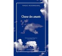 Choeur des amants: Traduit du partugais par thomas resendes