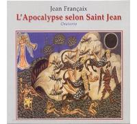 Choeur Orch Fran a - L'apocalypse Selon St Jean, Oratorio Fantastique E