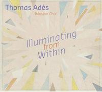 Choi,Winston - Thomas Adès : Illuminating from within