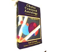 Choice Centered Astrology: The Basics