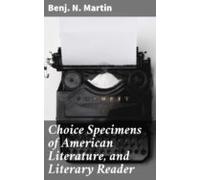 Choice Specimens Of American Literature And Literary Reader (ebook)