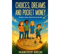 Choices, dreams and pocket money: Discover money without the borings bits!