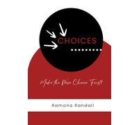 CHOICES: Make the Wise Choice First!