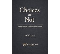 Choices or Not: Living or Dying by a Thousand Small Decisions