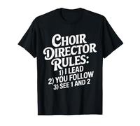 Choir Director Rules I Lead You Follow See 1 and 2 - Camiseta