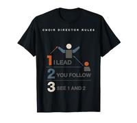 Choir Director Rules I Lead You Follow See 1 and 2 Camiseta