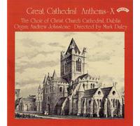 CHRIST CHURCH CATHEDRAL CHOIR DUBLIN (coro) - Great Cathedral Anthems - Volume 10