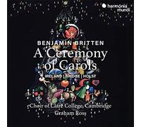 Choir of Clare College, Cambridge, Graham Ross - Britten: a Ceremony of Carols