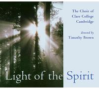 Choir of Clare College Cambridge, Timothy Brown - Light of the Spirit