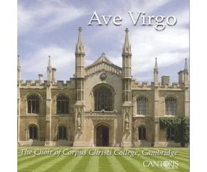 Choir Of Corpus Christi College Cam - Ave Virgo