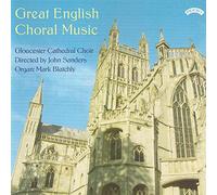 Choir Of Gloucester Cathedral & Sanders & Blatchly - Great English Choral Music
