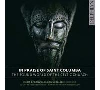 Choir of Gonville and Caius In Praise of Saint Columba: The Sound World of (CD)