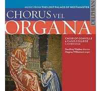 Choir of Gonville & Caius Coll - Chorus Vel Organa : Musique du Palais Perdus de Westminster au 14ème et 15ème Siècle