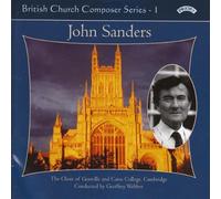 Choir Of Gonville & Caius College & Cambridge & Webber - Choir Of Gonville & Caius College & Cambridge & Webber: British Church Composer Series - 1: Music Of John Sanders