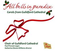 Choir of Guildford Cathedral - All Bells In Paradise