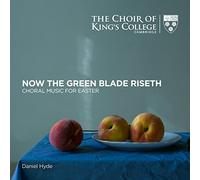 Choir of King’s College, Cambridge - Now the Green Blade Riseth - Chormusik zu Ostern