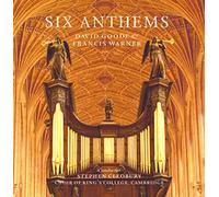 Choir of King's College Cambridge - Six Anthems - - David Goode/Francis Warner