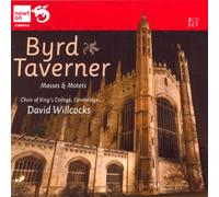 Choir of King's College / Willcocks, David - Byrd & Taverner Masses & Motets
