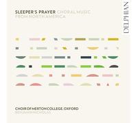 Oxford Choir Of Merton College - Sleeper's Prayer: Choral Music From North America