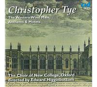 Choir of New College Oxford - Christopher Tye : The Western Wind Mass