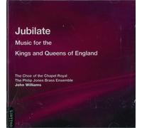 Choir of the Chapel Royal^Choir of the Chapel Royal - Jubilate-Music for the Kings and Queens of England