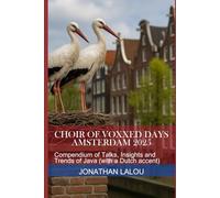 Choir of Voxxed Days Amsterdam 2025: Compendium of Talks, Insights and Trends of Java (with a Dutch accent)