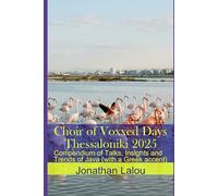 Choir of Voxxed Days Thessaloniki 2025: Compendium of Talks, Insights and Trends of Java (with a Gr ccent)