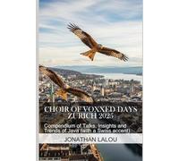 Choir of Voxxed Days Zurich 2025: Compendium of Talks, Insights and Trends of Java (with a Swiss accent)
