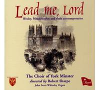 Choir of York Minster - Lead Me, Lord - Wesley, Mendelssohn and their contemporaries