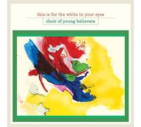 CHOIR OF YOUNG BELIEVERS - THIS IS FOR THE WHITE IIN YOUR EYES [Vinilo]