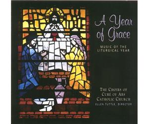 Choirs of Cure of Ars Catholic Church - A Year of Grace: Music of the Liturgical Year (UK Import)
