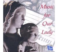 Choirs of St Mary's Collegiate Church, Warwick - Music For Our Lady