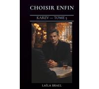 CHOISIR ENFIN: Romance sombre - saga complète - happy end - Série Karev tome 5