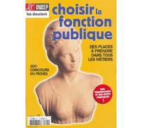 Choisir la fonction publique: Des places à prendre dans tous les métiers