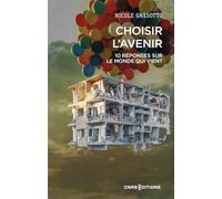 Choisir l'avenir: 10 questions sur le monde qui vient
