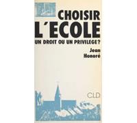 Choisir Lécole : Un Droit Ou Un Privilège ? (ebook)